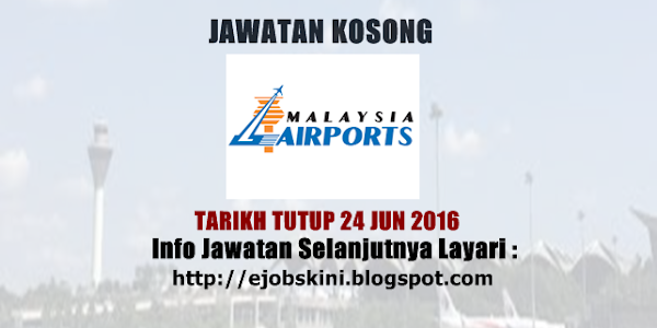 Jawatan Kosong Malaysia Airports (MAHB) - 24 Jun 2016