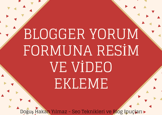 blogspot-yorum-alanına-resim-ve-video-ekleme