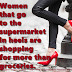 Women that go to the supermarket in heels are shopping for more than groceries. 