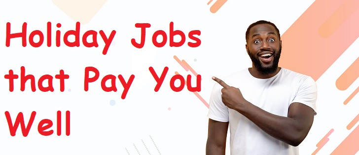 Incredible Kenyan Holiday Jobs that Pay You Well