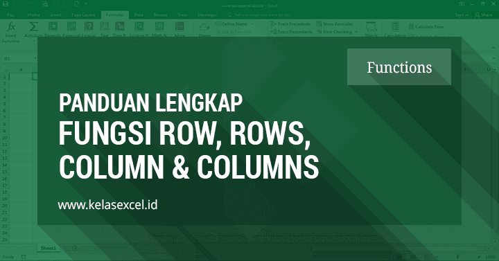 Fungsi ROW, ROWS, COLUMN & COLUMNS : Cara Mengetahui Posisi dan Jumlah Baris/Kolom Data Pada Excel