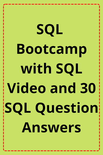 SQL Bootcamp with SQL Video and 30 SQL question answers