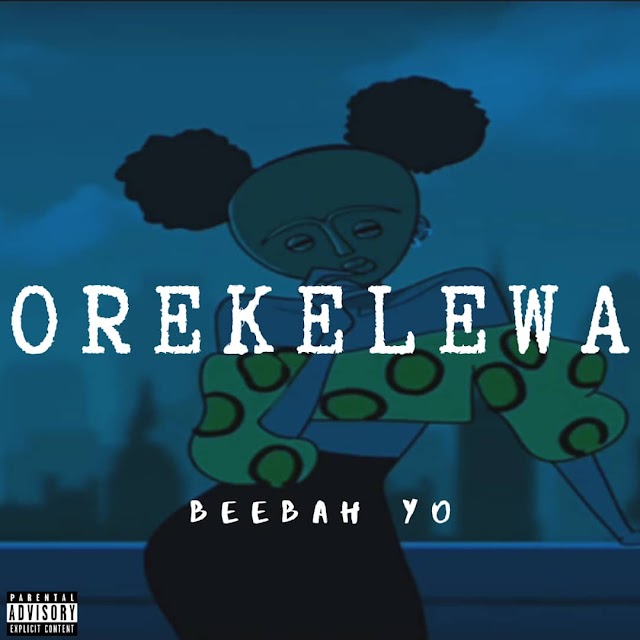 [Mp3] Orekelewa by Beebah yo