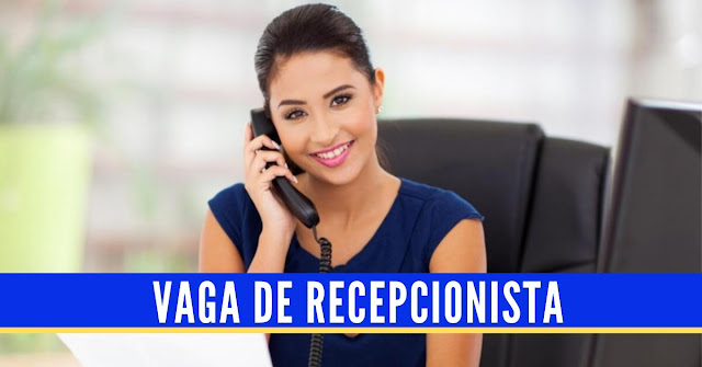 vaga de recepcionista