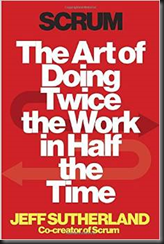 Scrum The Art of Doing Twice the Work in Half the Time