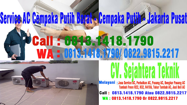 SERVICE AC TERMURAH DI CEMPAKA PUTIH BARAT - CEMPAKA PUTIH - JAKARTA PUSAT HUB. CALL/ WA : 0813.1418.1790 Or 0822.9815.2217 | CV. Sejahtera Jaya Teknik