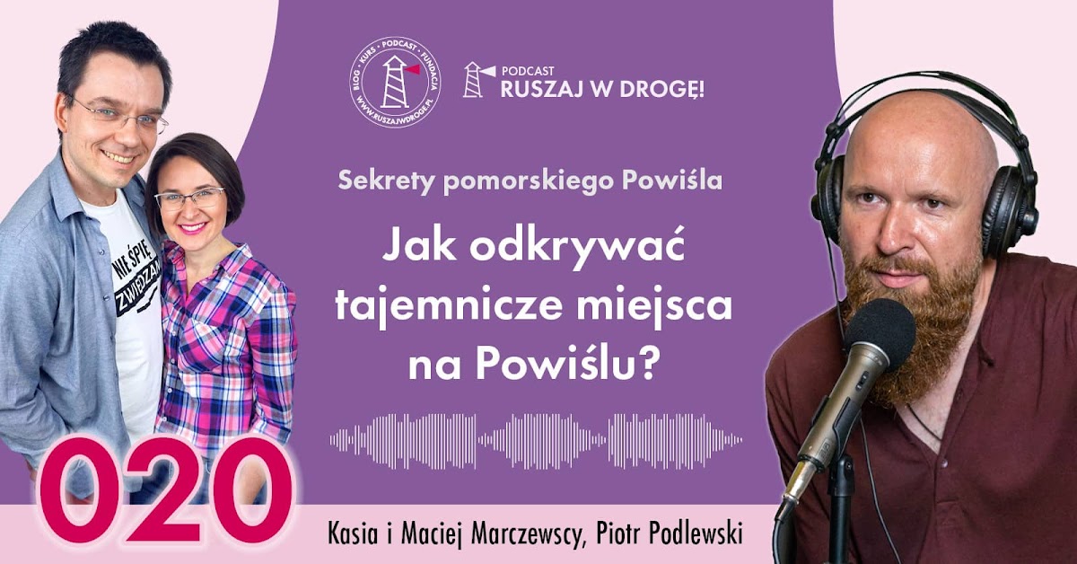 Piotr Podlewski o Powiślu w studio Podcastu Ruszaj w Drogę