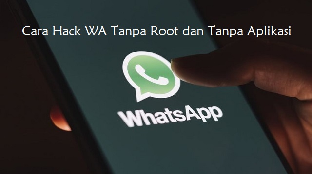 Cara Hack WA Tanpa Root