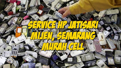 service HP Jatisari Mijen Semarang