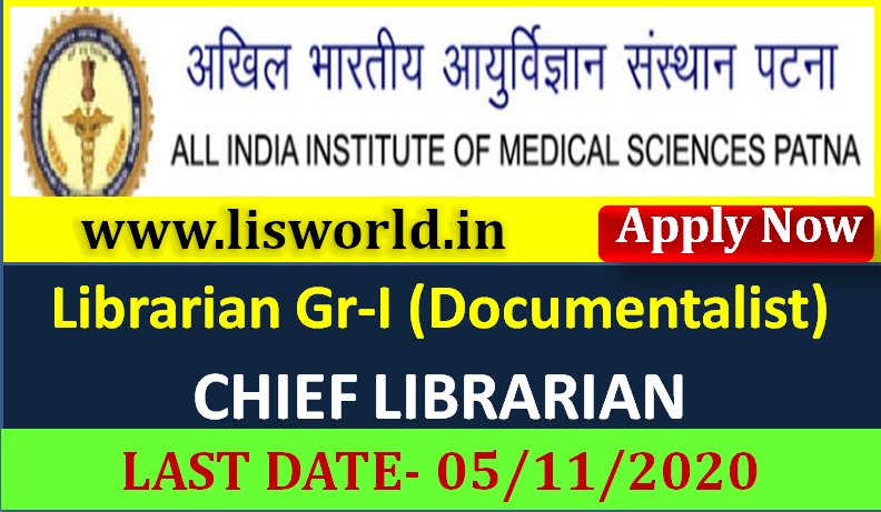  Recruitment For Librarian Gr-I (Documentalist) & Chief Librarian  Post at AIIMS, Patna, Last Date: 05/11/2020