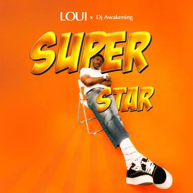 Download Audio : Loui x Dj Awakening - Superstar Mp3