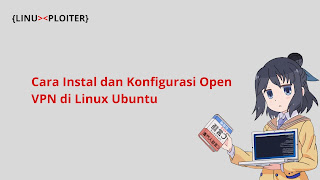 Cara Instal dan Konfigurasi Open VPN di Linux Ubuntu