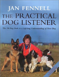 The Practical Dog Listener: The 30-day Path to a Lifelong Understanding of Your Dog