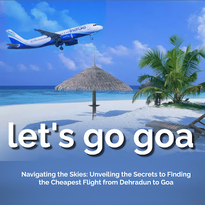 Cheapest flight from dehradun to goa