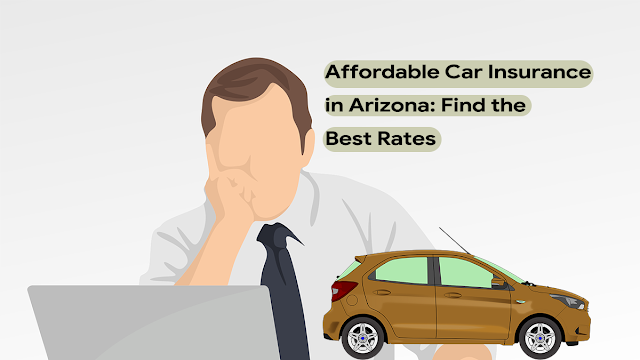 affordable-car-insurance-in-arizona:-find-the-best-rates