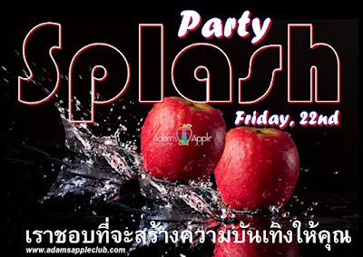 22.07.2022 SPLASH Party Adams Apple Club Chiang Mai Thailand