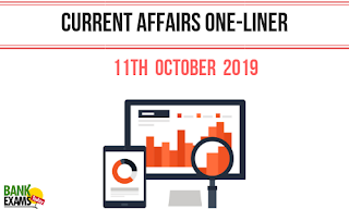 Current Affairs One-Liner: 11th October 2019