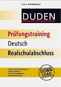 Prüfungstraining Deutsch Realschulabschluss (Duden - Prüfungstraining)