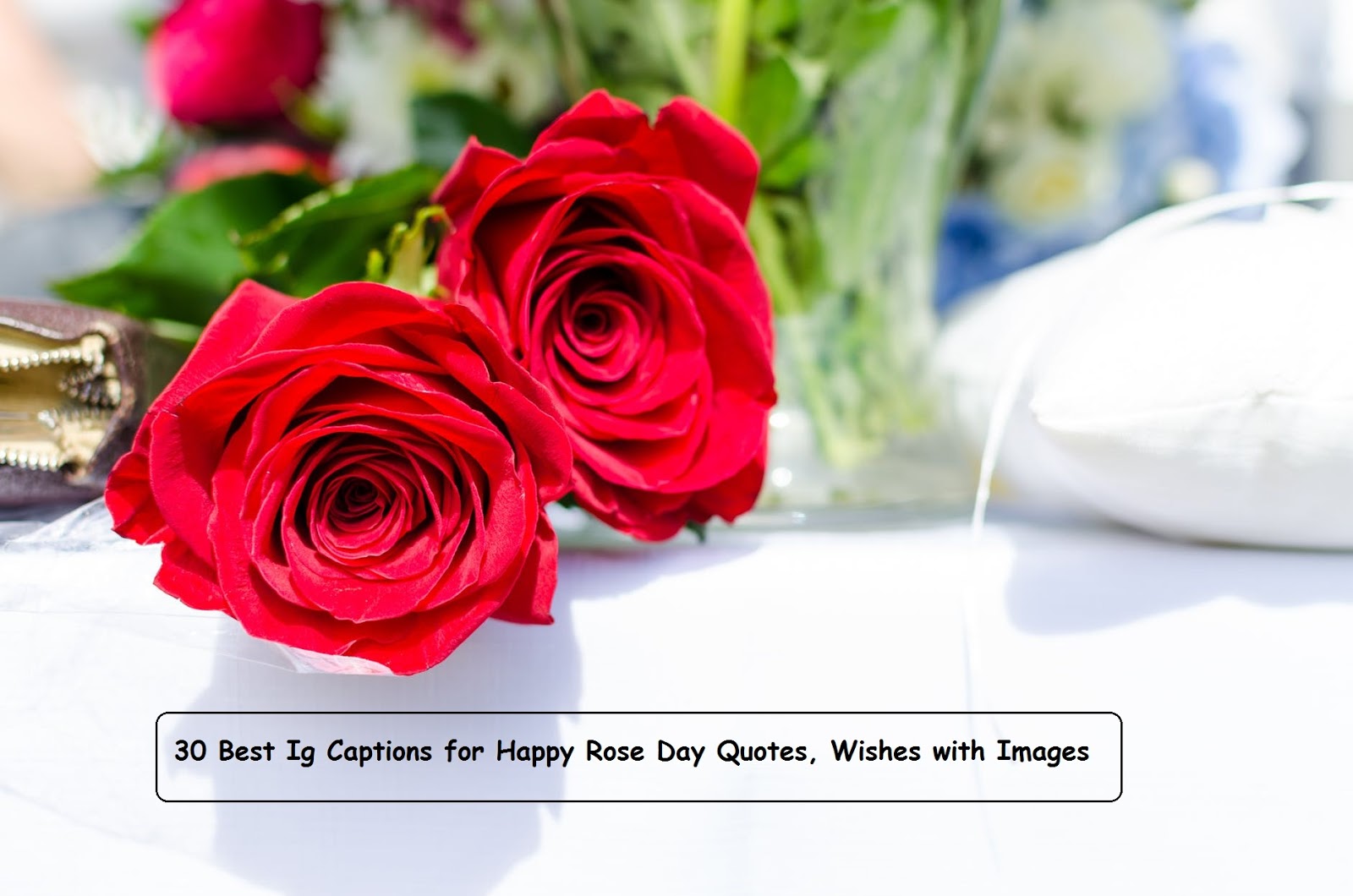 30 Best Ig Captions For Happy Rose Day Quotes Wishes With Images