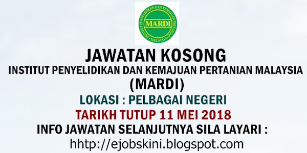 Jawatan Kosong Institut Penyelidikan dan Kemajuan Pertanian Malaysia (MARDI) - 11 Mei 2018