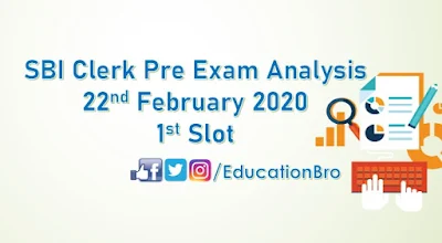 SBI Clerk Prelims Exam Analysis 22nd February 2020 1st Slot Review