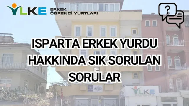isparta-erkek-yurdu-hakkinda-sik-sorulan-sorular