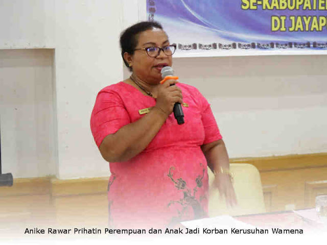  Anike Rawar Prihatin Perempuan dan Anak Jadi Korban Kerusuhan Wamena