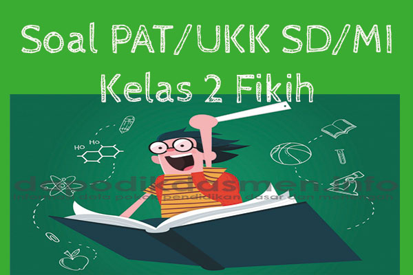 Soal UKK/PAT Fikih Kelas 2