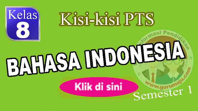 Kisi-Kisi UTS / PTS Bahasa Indonesia Kelas 8 Semester 1 K13 Tahun 2022 / 2023