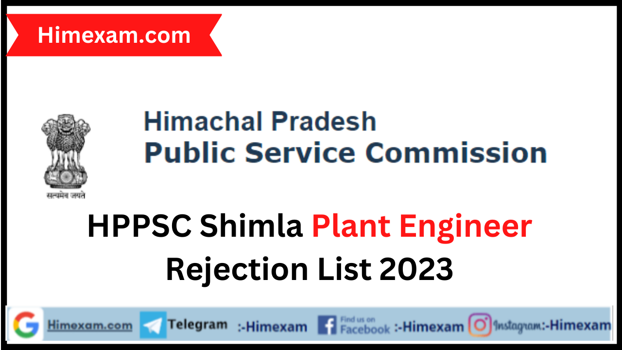 HPPSC Shimla Plant Engineer Rejection List 2023