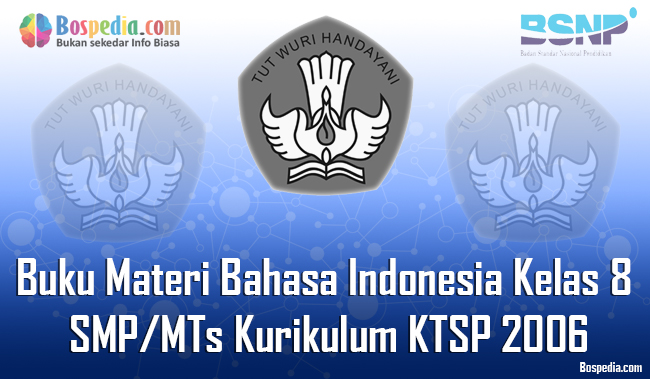 Lengkap - Buku Materi Bahasa Indonesia Kelas 8 SMP/MTs Kurikulum KTSP