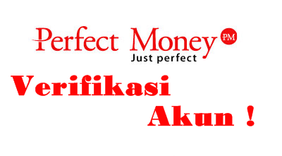 Cara Lengkap Verifikasi Akun Perfect Money