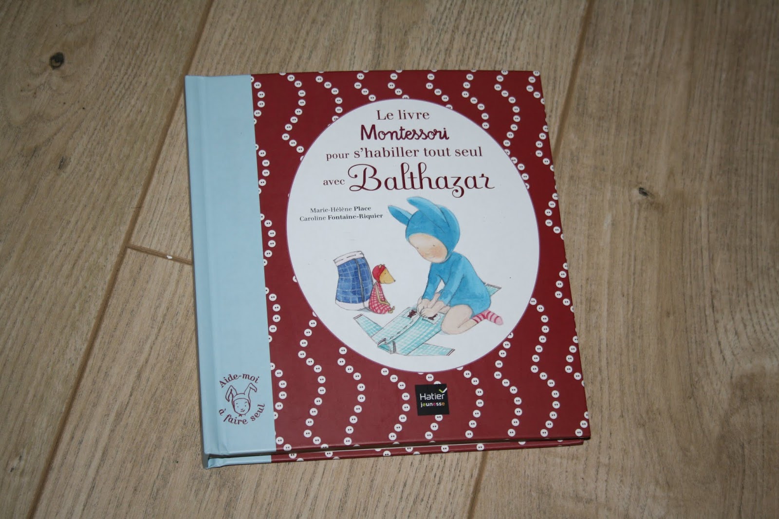 Le Livre Montessori Pour S Habiller Tout Seul Avec Balthazar Mvwm Ma Vie De Wondermaman