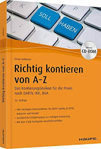 Richtig Kontieren von A-Z: Das Kontierungslexikon für die Praxis nach DATEV, IKR, BGA (Haufe Fachbuch)
