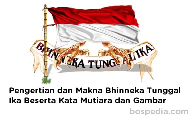 Pengertian dan Makna Bhinneka Tunggal Ika Beserta Kata 