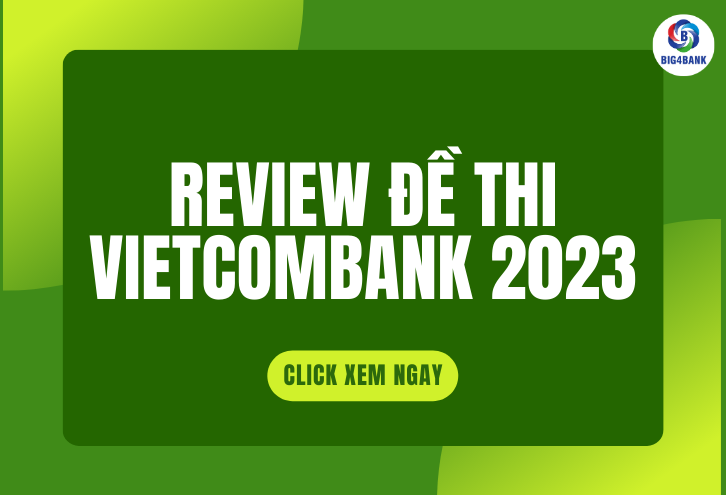 Review Đề Thi Vietcombank 2023