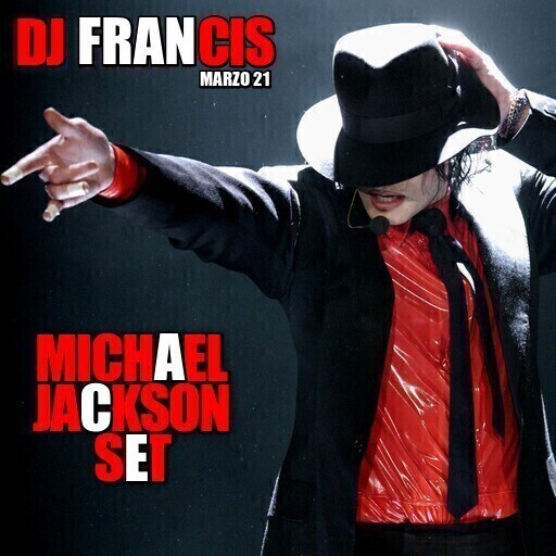 Michael Jackson Set, By: Dj. Francis