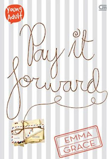  Untuk kamu yang belum mengerti arti kata tersebut Novel Pay It Forward - Emma Grace
