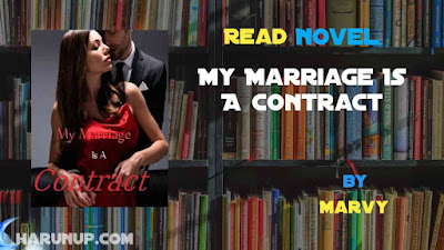 Read Novel My Marriage Is A Contract by Marvy Full Episode