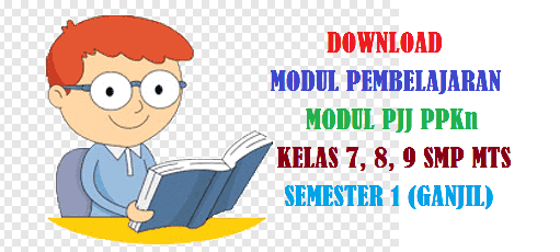 Download Modul Pembelajaran PJJ PPKn Kelas 7, 8, 9 SMP MTs Semester 1 (ganjil) dan 2 (Genap)