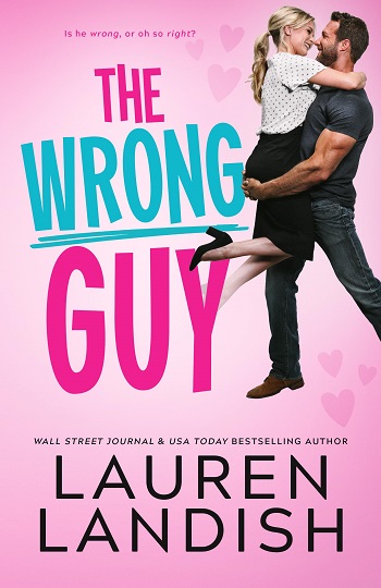 The Wrong Guy by Lauren Landish