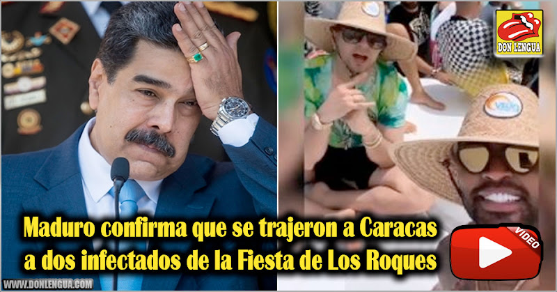 Maduro confirma que se trajeron a Caracas a dos infectados de la Fiesta de Los Roques