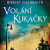 VOLÁNÍ KUKAČKY (Robert Galbraith)