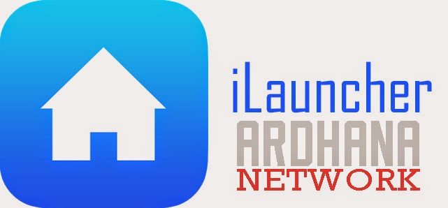 ILauncher v3.4.3.2 Apk - Ardhana Network