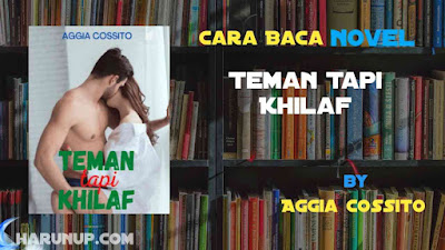 Novel Teman Tapi Khilaf Karya Aggia Cossito Full Episode