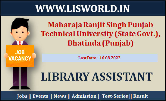 Recruitment for Library Assistant at Maharaja Ranjit Singh Punjab Technical University (State Govt.), Bhatinda (Punjab)