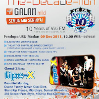 9 Des 2011 / The Art of The Decade-Tion / 10 thn Visi FM / Pendopo USU Medan / 21.00 / Gratis