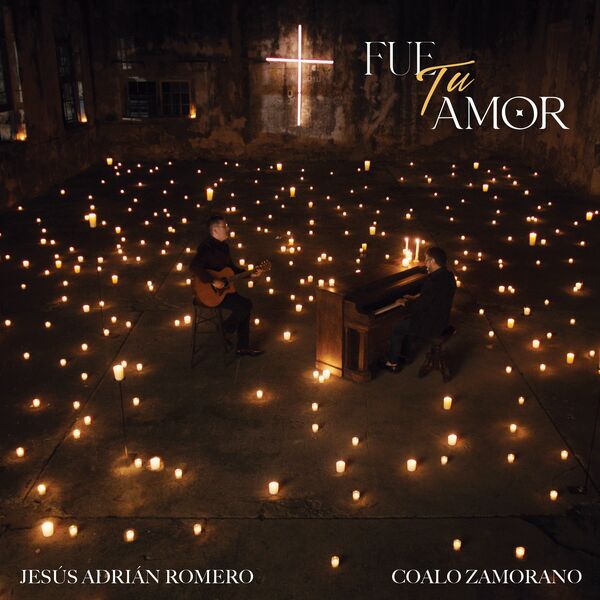 Jesús Adrián Romero – Fue Tu Amor (Feat.Coalo Zamorano) (Single) 2023