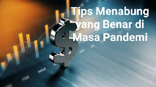 Tips Menabung yang Benar di Masa Pandemi