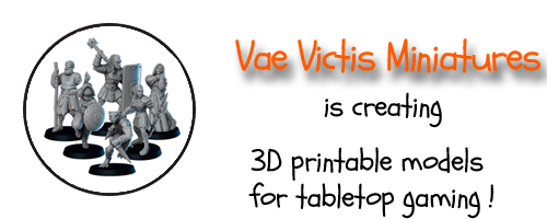 Vae Victis Miniatures are creating 3D printable models for tabletop gaming !